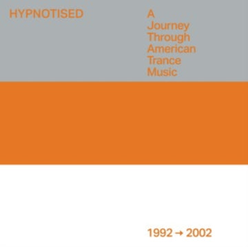 HYPNOTISED: A JOURNEY THROUGH AMERICAN TRANCE MUSIC (1992-2002) (3LP) | VINYL RECORD (LP)