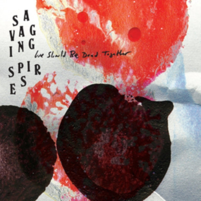SAVAGING SPIRES | WE SHOULD BE DEAD TOGETHER | VINYL RECORD (LP)