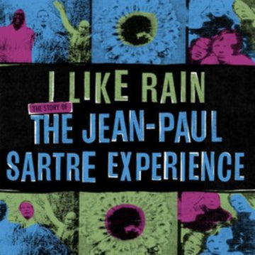I LIKE RAIN: STORY OF THE JEAN-PAUL SARTRE EXPERIENCE | VINYL RECORD (LP)