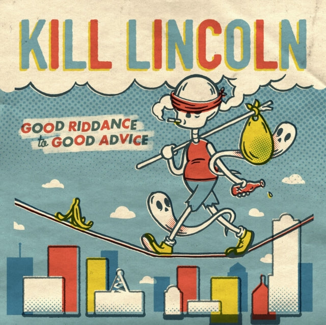 KILL LINCOLN | GOOD RIDDANCE TO GOOD ADVICE | VINYL RECORD (LP)