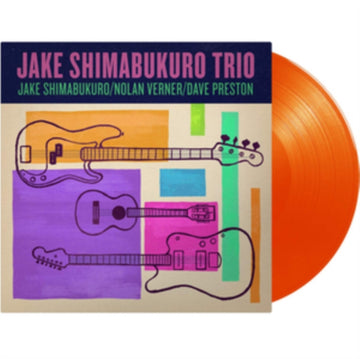SHIMABUKURO, JAKE; NOLAN VERNER & DAVE PRESTON | TRIO (ORANGE VINYL) | VINYL RECORD (LP)