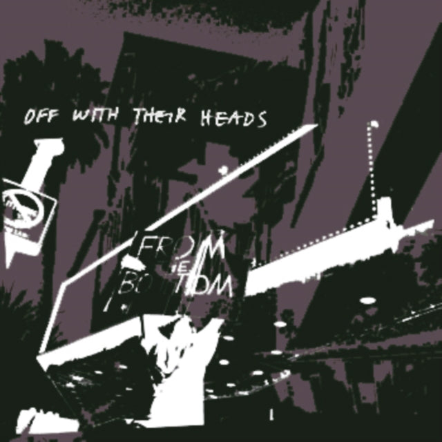 OFF WITH THEIR HEADS | FROM THE BOTTOM | VINYL RECORD (LP)