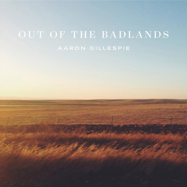 GILLESPIE, AARON | OUT OF THE BADLANDS | VINYL RECORD (LP)