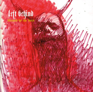 LEFT BEHIND | BLESSED BY THE BURN | VINYL RECORD (LP)