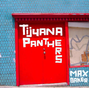 TIJUANA PANTHERS | MAX BAKER (CHERRY RED VINYL/DL CARD) | VINYL RECORD (LP)