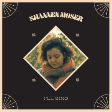 MOSER, SHANNEN | I'LL SING | VINYL RECORD (LP)