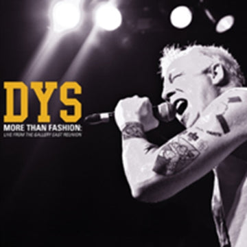 DYS | MORE THAN FASHION: LIVE FROM GALLERY EAST REUNION | VINYL RECORD (LP)