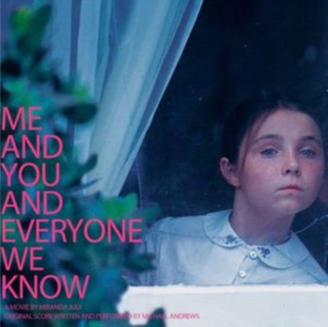 ANDREWS, MICHAEL | ME AND YOU AND EVERYONE WE KNOW (ORIGINAL SCORE +) | VINYL RECORD (LP)