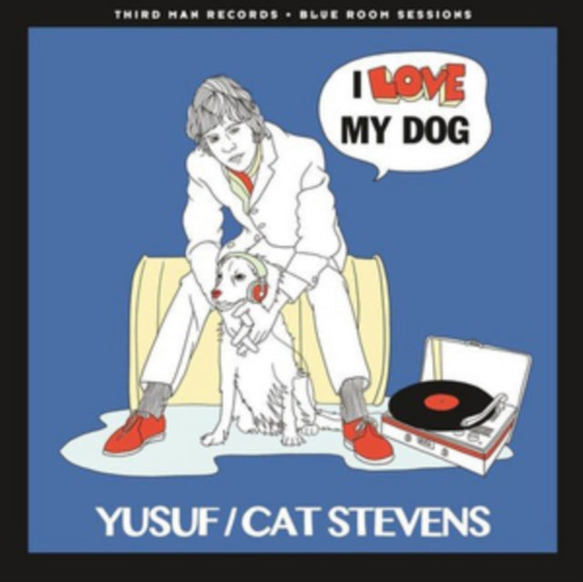 YUSUF; CAT STEVENS | I LOVE MY DOG / MATTHEW & SON (BLUE ROOM SESSIONS/50TH ANNIVERSARY EDITION) | 7IN VINYL