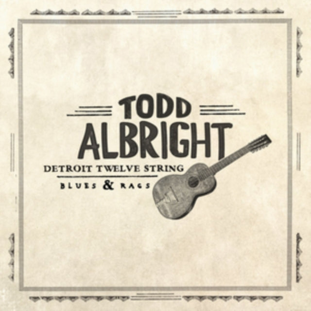 ALBRIGHT, TODD | DETROIT TWELVE STRING BLUES & RAGS | VINYL RECORD (LP)