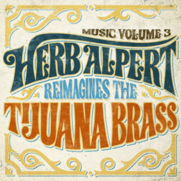 ALPERT, HERB | MUSIC VOLUME 3 - HERB ALPERT REIMAGINES THE TIJUANA BRASS | VINYL RECORD (LP)