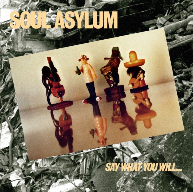 SOUL ASYLUM | SAY WHAT YOU WILL...EVERYTHING CAN HAPPEN | VINYL RECORD (LP)
