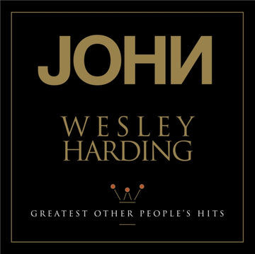 HARDING, JOHN WESLEY | GREATEST OTHER PEOPLE'S HITS | VINYL RECORD (LP)