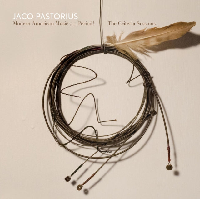 PASTORIUS, JACO | MODERN AMERICAN MUSIC...PERIOD! CRITERIA SESSIONS | VINYL RECORD (LP)