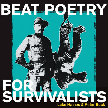HAINES, LUKE & PETER BUCK | BEAT POETRY FOR SURVIVALISTS | VINYL RECORD (LP)