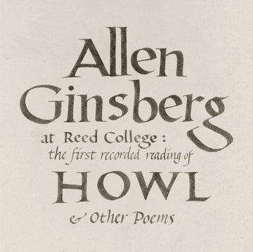 GINSBERG, ALLEN | AT REED COLLEGE: THE FIRST RECORDED READING OF HOWL & OTHER POEMS | CD