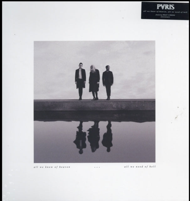 PVRIS | ALL WE KNOW OF HEAVEN ALL WE NEED OF HELL | VINYL RECORD (LP)