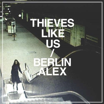 THIEVES LIKE US | BERLIN / ALEX | VINYL RECORD (LP)