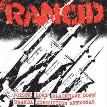 RANCID | POISON+LOKI+BLACKHAWK/RWANDA+CORRUPTION+ANTENNAS | 7IN VINYL