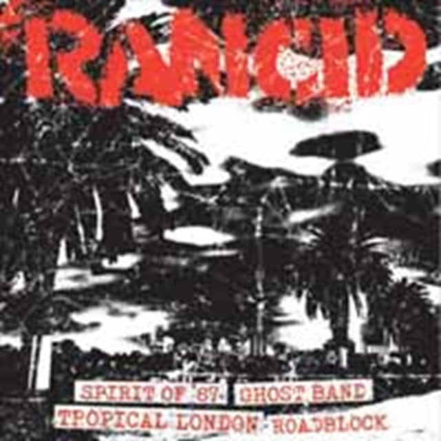 RANCID | SPIRIT OF 87+GHOST BAND/TROPICAL LONDON+ROADBLOCK | 7IN VINYL