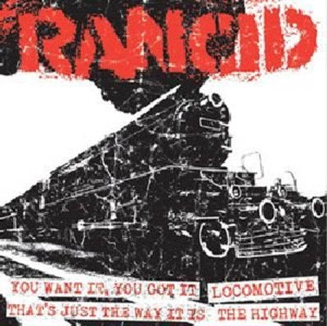 RANCID | YOU WANT IT YOU+LOCOMOTIVE/THATâ€™S JUST WAY+HIGHWAY | 7IN VINYL