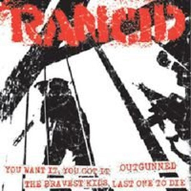 RANCID | YOU WANT IT YOU+OUTGUNNED/BRAVEST KIDS+LAST 1  DIE | 7IN VINYL