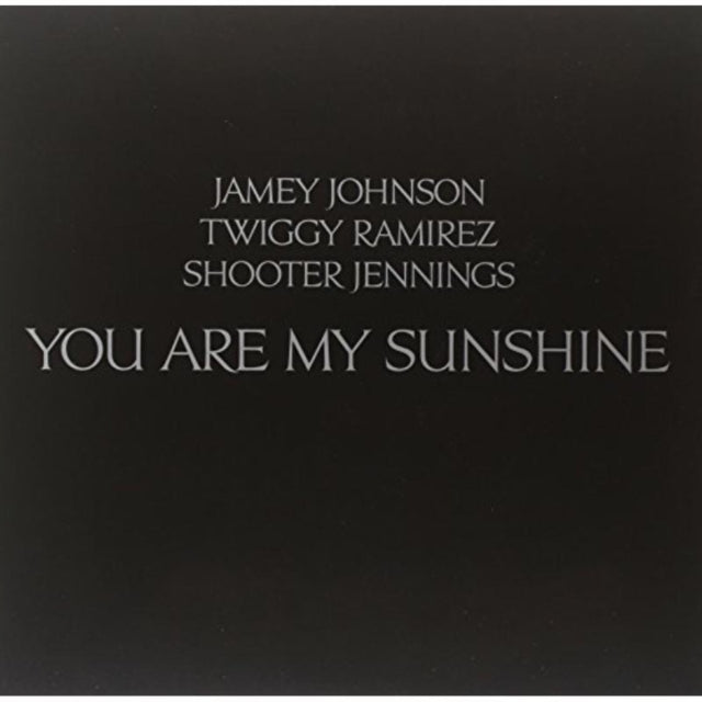 SHOOTER JENNINGS; JAMEY JOHNSON; TWIFFY RAMIREZ | YOU ARE MY SUNSHINE | 12IN VINYL