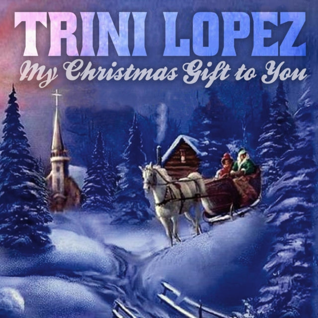 TRINI LOPEZ | MY CHRISTMAS GIFT TO YOU | CD