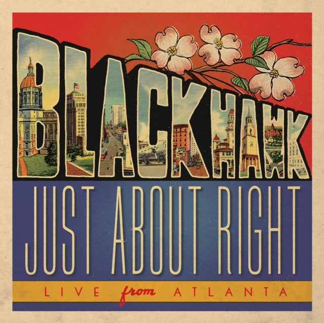 BLACKHAWK | JUST ABOUT RIGHT: LIVE FROM ATLANTA (2CD) | CD