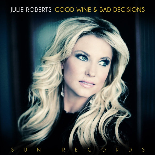 ROBERTS, JULIE | GOOD WINE & BAD DECISIONS | VINYL RECORD (LP)