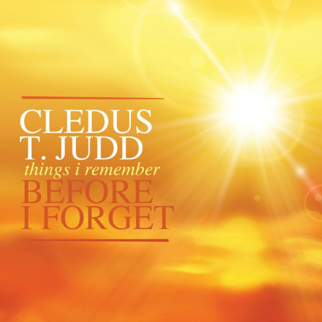 JUDD, CLEDUS T. | THINGS I REMEMBER BEFORE I FORGET | CD