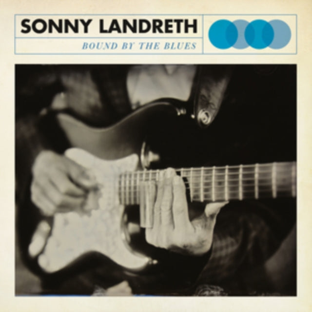 LANDRETH, SONNY | BOUND BY THE BLUES | VINYL RECORD (LP)