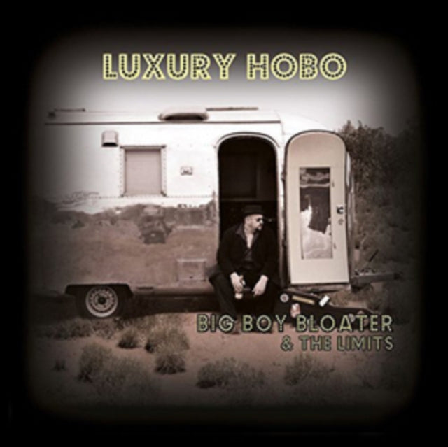 BIG BOY BLOATER & THE LIMITS | LUXURY HOBO (180G/DL CARD) | VINYL RECORD (LP)