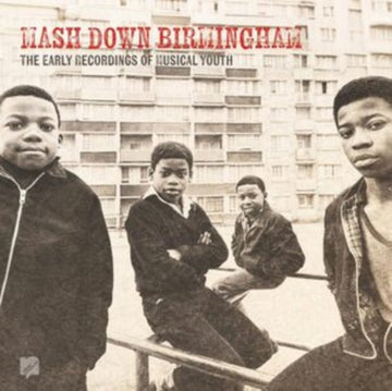 MASH DOWN BIRMINGHAM : THE EARLY RECORDINGS OF MUSICAL YOUTH | VINYL RECORD (LP)