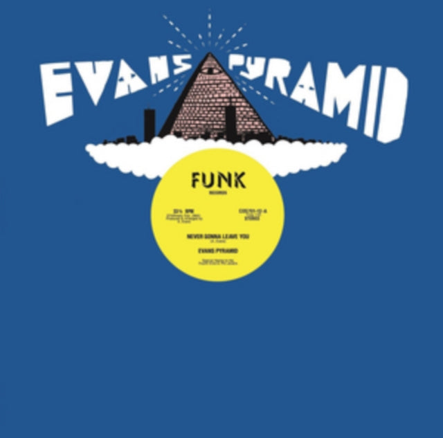 EVANS PYRAMID | NEVER GONNA LEAVE YOU / DIP DROP | 12IN VINYL