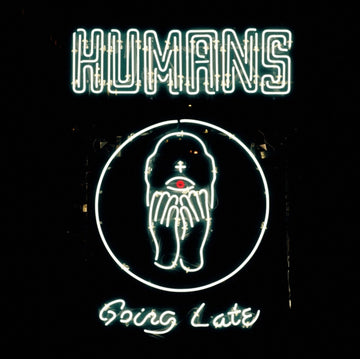 HUMANS | GOING LATE | VINYL RECORD (LP)
