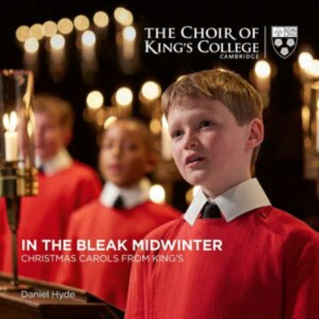 CHOIR OF KING'S COLLEGE CAMBRIDGE; DANIEL HYDE | IN THE BLEAK MIDWINTER: CHRISTMAS CAROLS FROM | CD