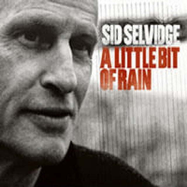 SELVIDGE, SID | LITTLE BIT OF RAIN | CD