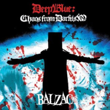 BALZAC | DEEP BLUE: CHAOS FROM DARKISM | CD