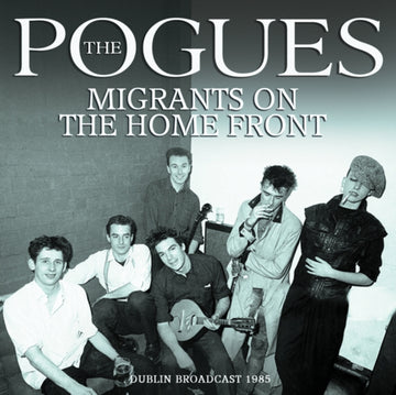 POGUES | MIGRANTS ON THE HOME FRONT | CD