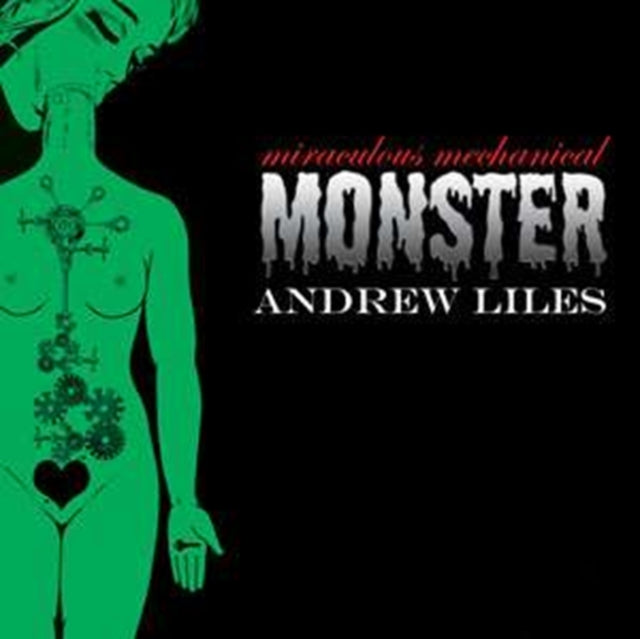 LILES, ANDREW | MIRACULOUS MECHANICAL MONSTER | VINYL RECORD (LP)