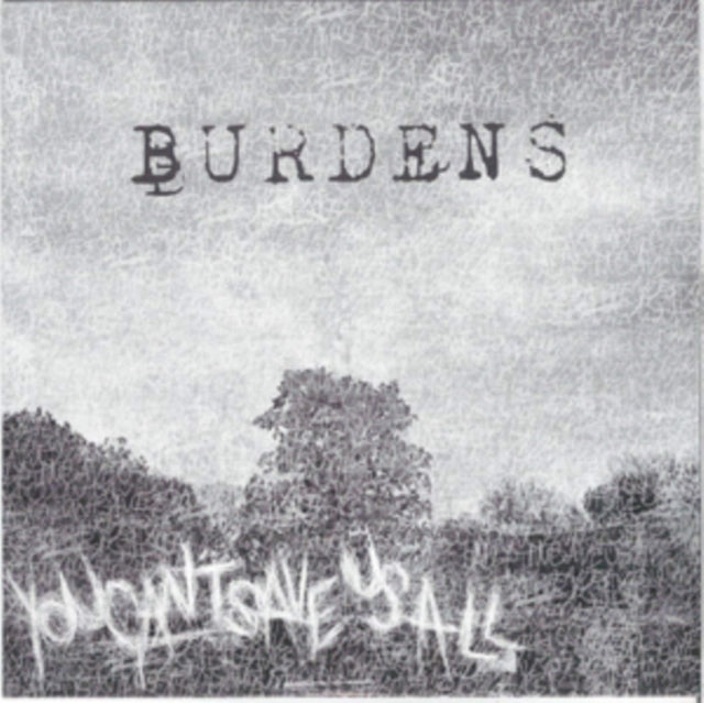 BURDENS | YOU CAN'T SAVE US ALL | 7IN VINYL