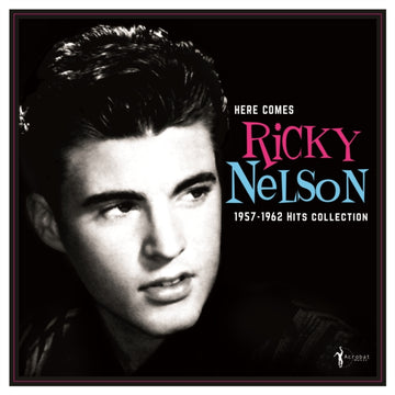 NELSON, RICKY | HERE COMES RICKY NELSON 1957-1962 HITS COLLECTION | VINYL RECORD (LP)