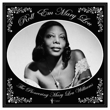 WILLIAMS, MARY LOU | ROLL 'EM MARY LOU: THE PIONEERING MARY LOU WILLIAMS 1929-53 | VINYL RECORD (LP)