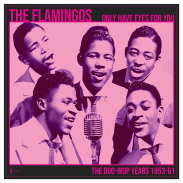 FLAMINGOS | WE ONLY HAVE EYE'S FOR YOU: THE DOO WOP YEARS 1953-61 | VINYL RECORD (LP)