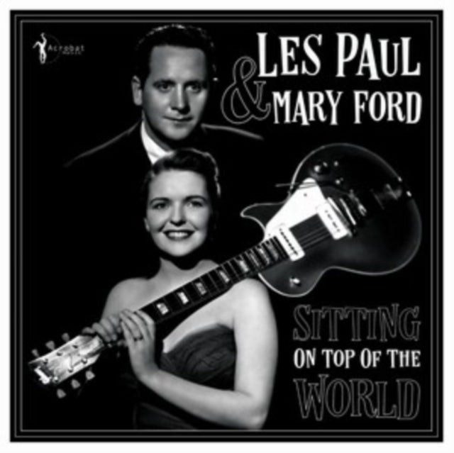PAUL, LES & MARY FORD | SITTING ON TOP OF THE WORLD: 1950-55 | VINYL RECORD (LP)