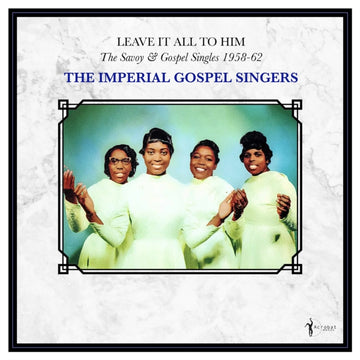 LEAVE IT ALL TO HIM: THE SAVOY & GOSPEL SINGLES 1958-62 | VINYL RECORD (LP)