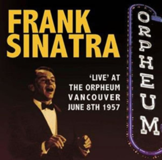 SINATRA FRANK | LIVE AT THE ORPHEUM VANCOUVER 1957 | CD