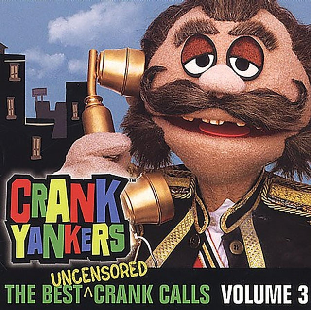 CRANK YANKERS | BEST UNCENSORED CRANK CALLS VOL.3 | CD