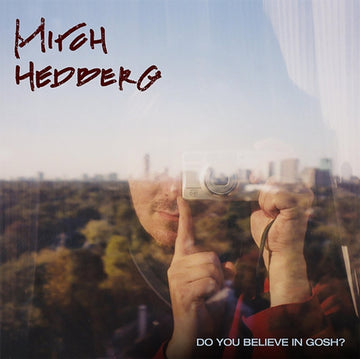 HEDBERG, MITCH | DO YOU BELIEVE IN GOSH | VINYL RECORD (LP)